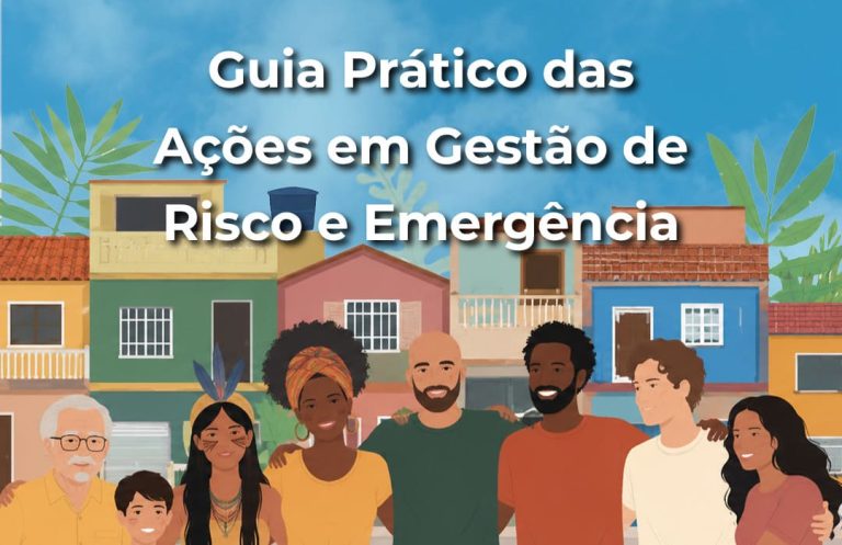 Guia Prático das Ações em Gestão de Risco e Emergência